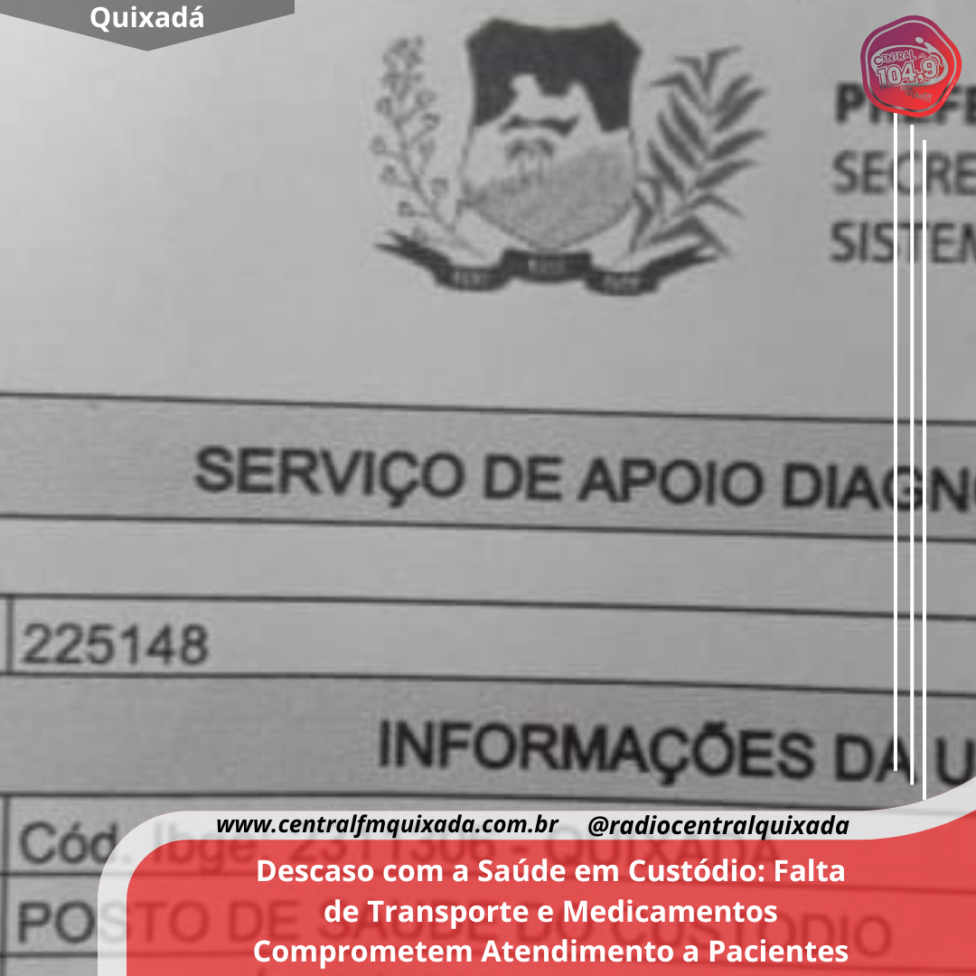 Descaso com a Saúde em Custódio: Falta de Transporte e Medicamentos Comprometem Atendimento a Pacientes