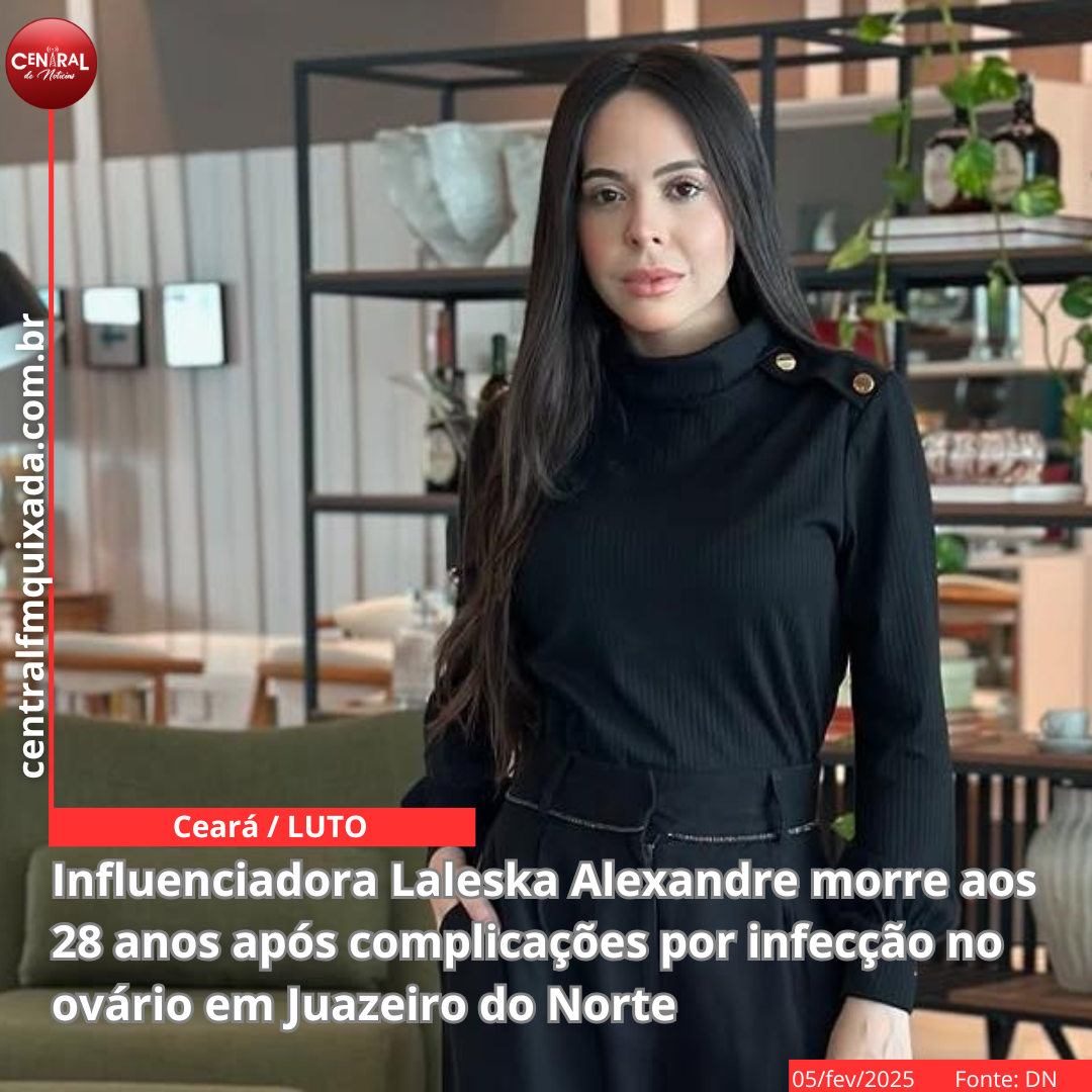 Influenciadora Laleska Alexandre morre aos 28 anos após complicações por infecção no ovário em Juazeiro do Norte