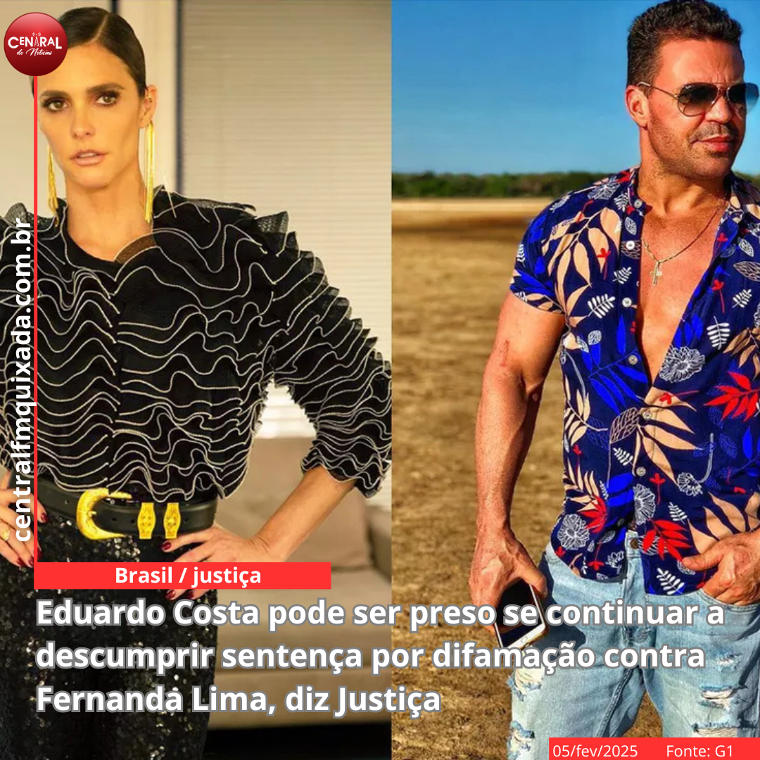 Eduardo Costa pode ser preso se continuar a descumprir sentença por difamação contra Fernanda Lima, diz Justiça