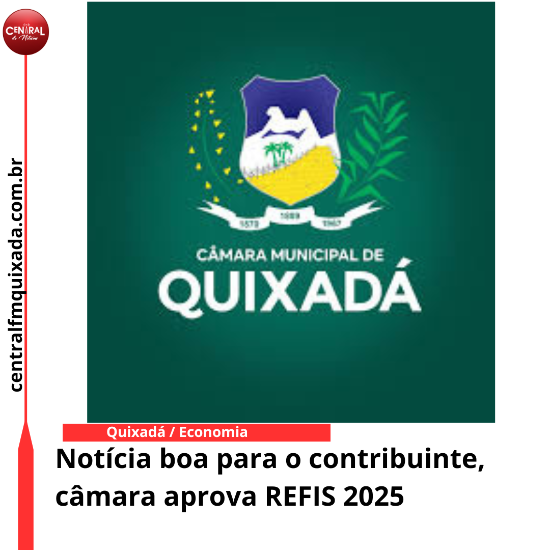 Notícia boa para o contribuinte, câmara aprova REFIS 2025