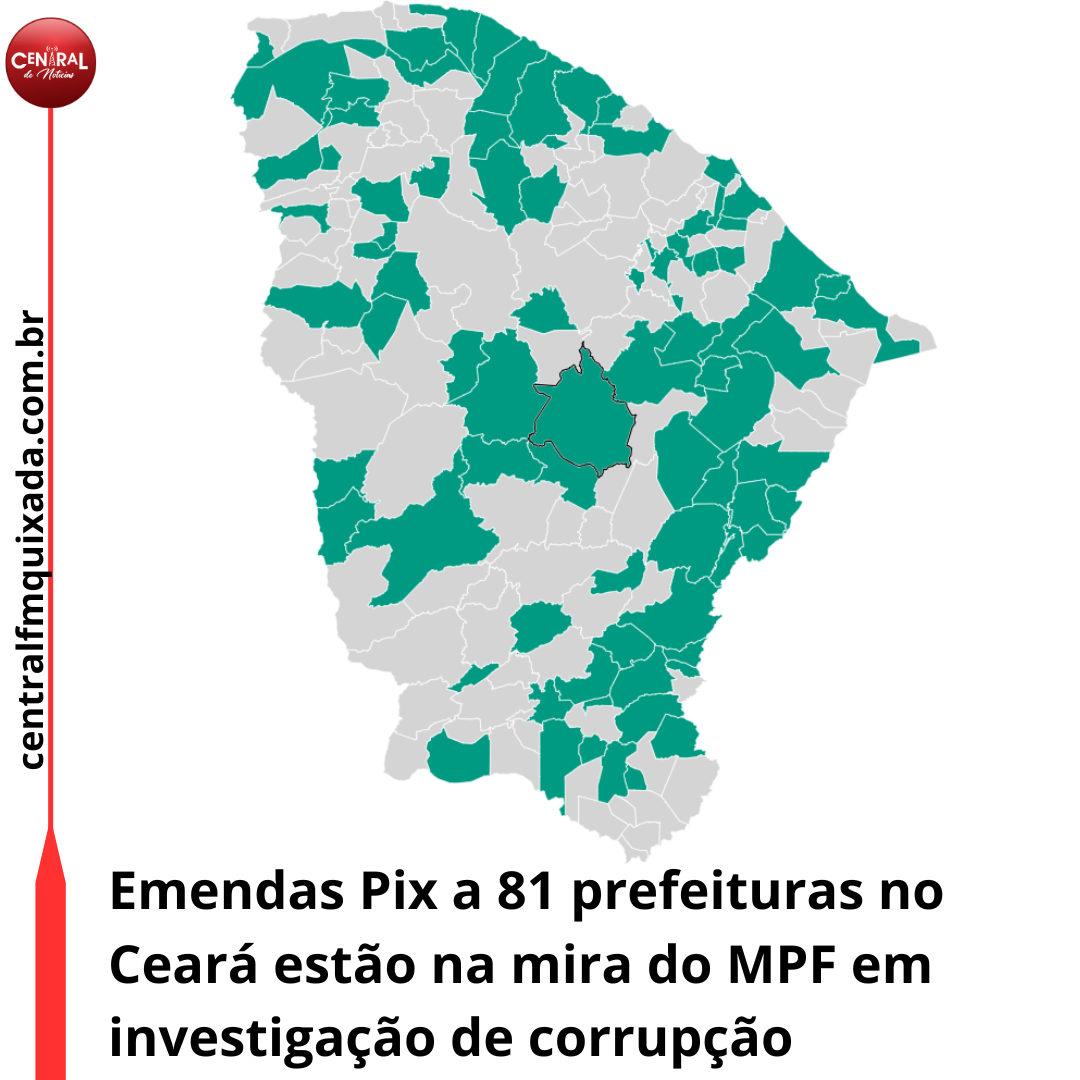 Emendas Pix a 81 prefeituras no Ceará estão na mira do MPF em investigação de corrupção